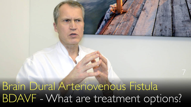 Brain Dural arteriovenöse Fistel. BDAVF. Was sind Behandlungsmöglichkeiten? 7
