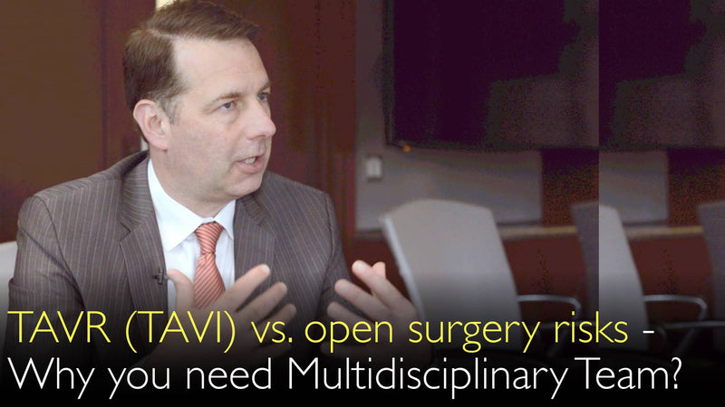 TAVR (TAVI) oder Operation am offenen Herzen? Was sind die Risiken von TAVI? MDT muss entscheiden. 4