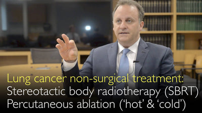 Lungenkrebs. Nicht-chirurgische Behandlung. Stereotaktische Körperbestrahlung. SBRT. Perkutane Ablation von Krebs („hot“ & „cold“). 3