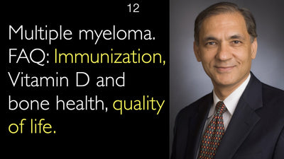 Multiples Myelom. FAQ: Impfungen, Vitamin D und Knochengesundheit, Lebensqualität. 12